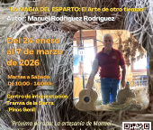 EXPOSICIÓN:  "LA MAGIA DEL ESPARTO: El arte de otro tiempo"